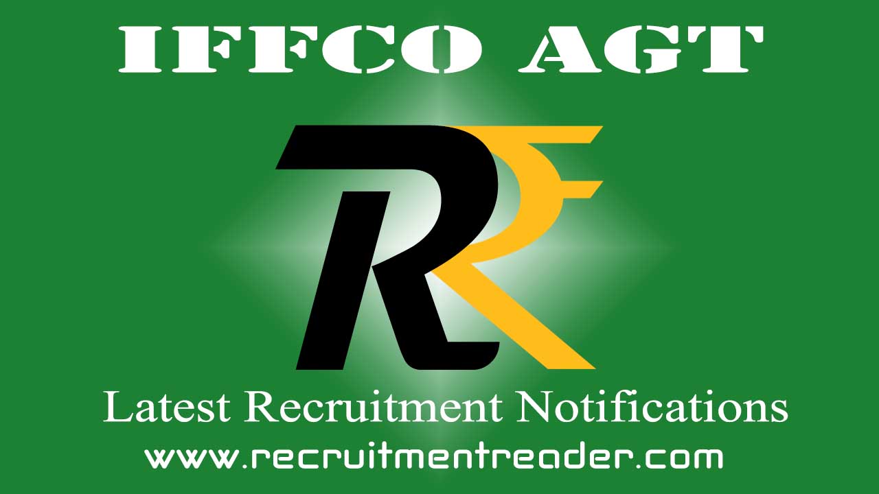 IFFCO AGT Recruitment 2022 New Vacancy RECRUITMENT READER