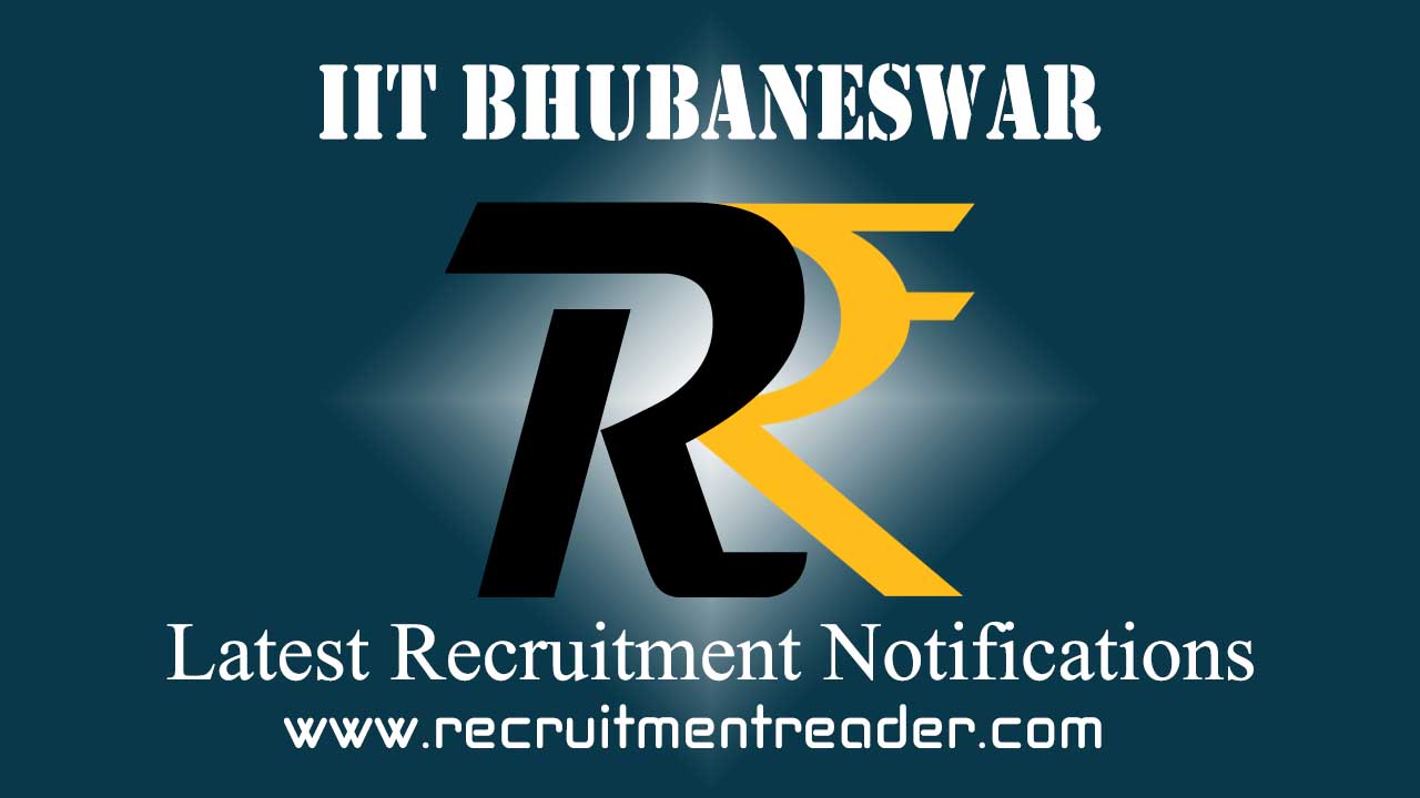 IIT Bhubaneswar Recruitment 2022 NonTeaching Vacancies RECRUITMENT